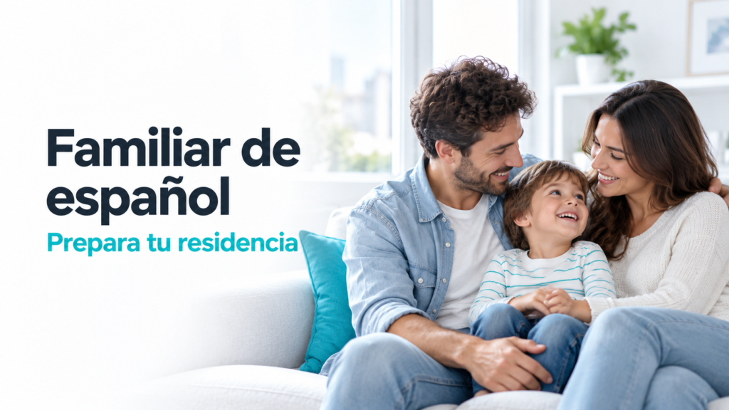 Portada del artículo: Residencia de familiar de español: requisitos, documentos y solicitud